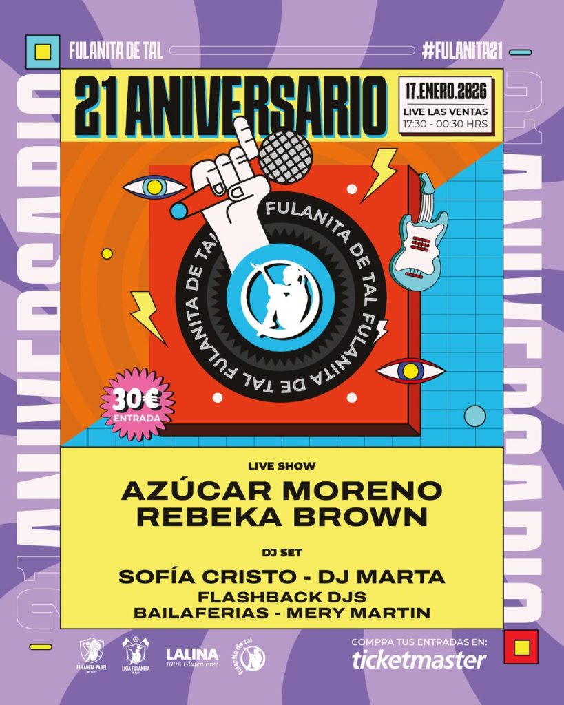 Fulanita de tal celebra su 21 aniversario en Live las Ventas, Madrid con Azúcar Moreno, Rebeka Brown y Sofia Cristo.